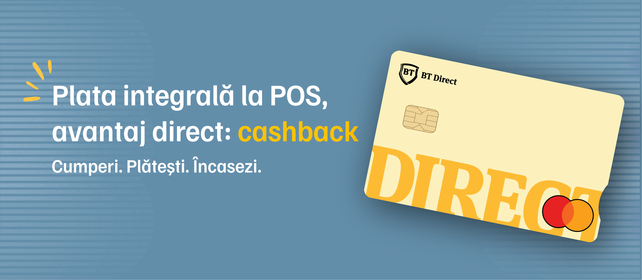 Full payment at POS, direct advantage: cashback